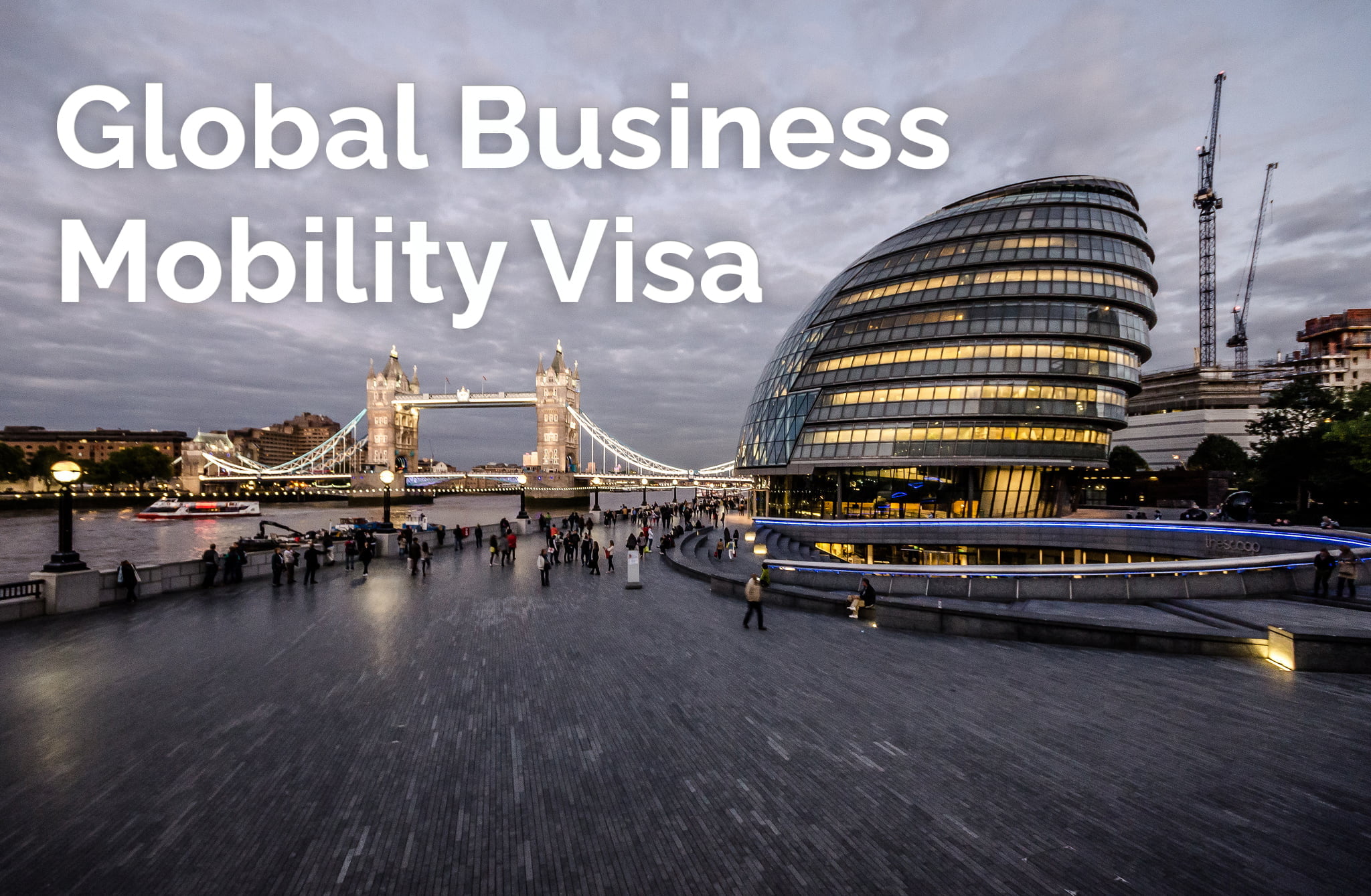 Global Business Mobility Visas Make It Easier For International Organisations To Send Workers Into The UK