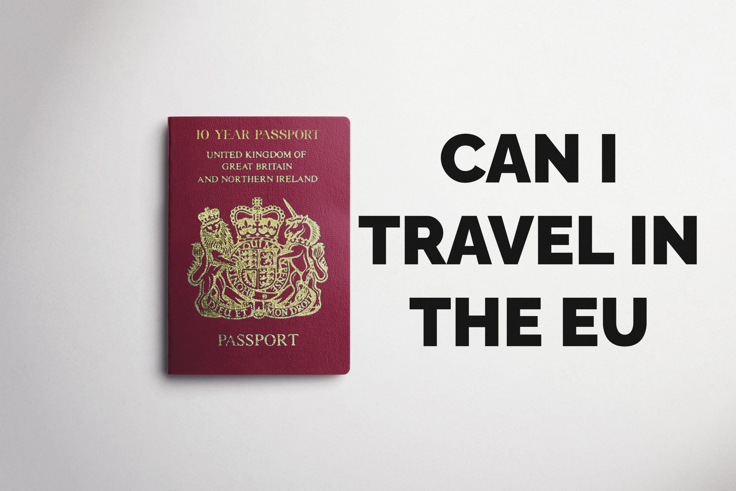 Can I travel in the EU on my passport and what is the 10-year rule?