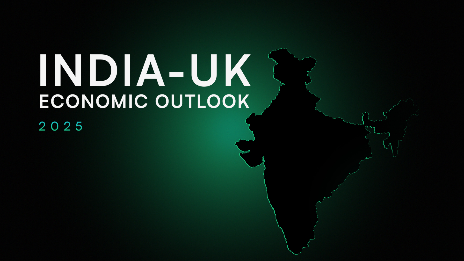 A modern, high-contrast graphic featuring the silhouette of India glowing against a dark green-to-black gradient background. Bold white text reads "India–UK Economic Outlook 2025", highlighting the theme of the report. The visual sets a professional, forward-looking tone suitable for a strategic publication on bilateral trade, investment, and economic developments between India and the UK. This image conveys a sense of global economic focus and analytical insight.
